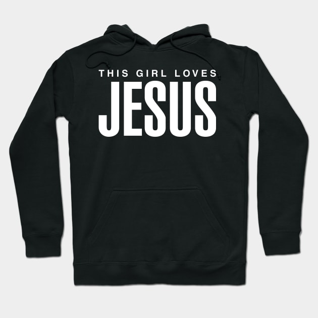 This Girl Loves Jesus Hoodie by CityNoir